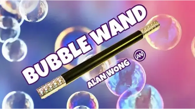 Alan Wong - BUBBLE WAND - Magic DVDs