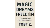 MAGIC·DREAMS·FREEDOM by Toby Z.