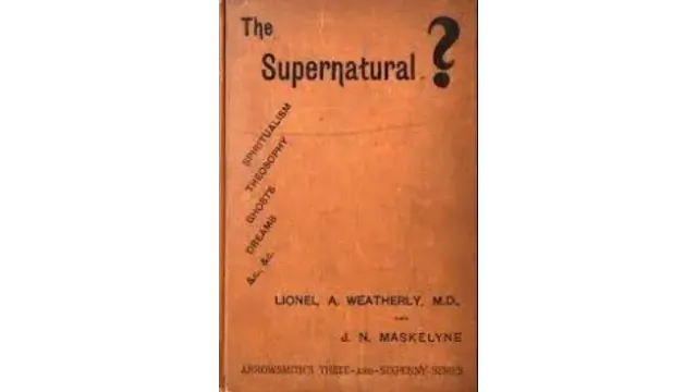 Lionel A. Weatherly & John Nevil Maskelyne - The Supernatural? - Magic Ebooks