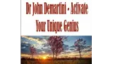 John Demartini - Activate Your Unique Genius (Audio)