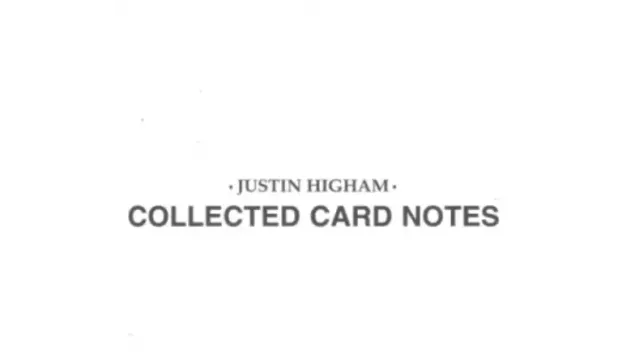 Justin Higham - Collected Card Notes - Magic Ebooks