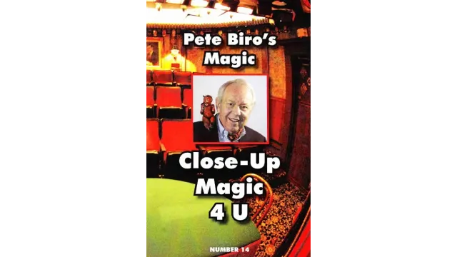 Pete Biro - Magic Vol 14 - Close-Up Magic 4 U - Magic Ebooks