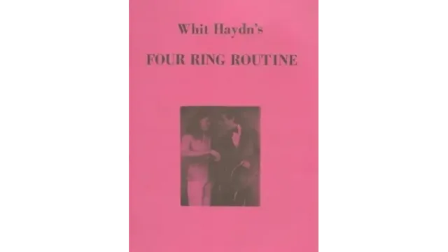 Whit Haydn's Four Ring Routine by Whit Haydn - Magic Ebooks