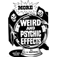 Clettis V. Musson - More Weird and Psychic Effects