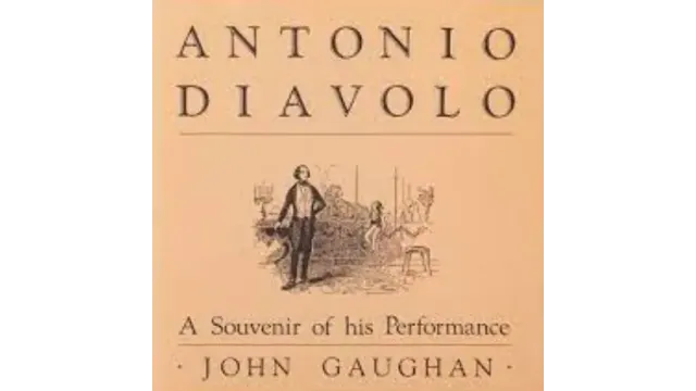 John Gaughan & Jim Steinmeyer - Antonio Diavolo A Souvenir of His Performance - Magic Ebooks