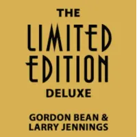 Gordon Bean & Larry Jennings - The Limited Edition Deluxe