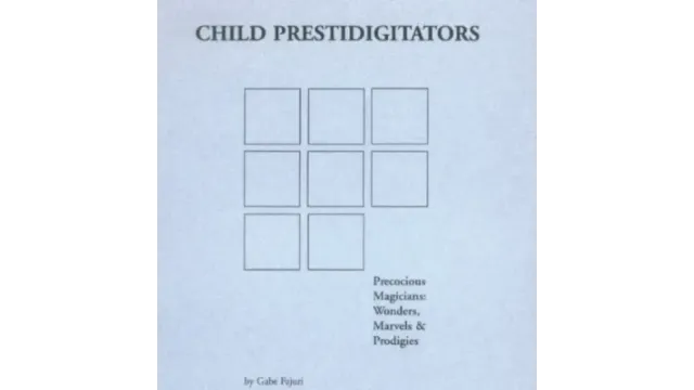 Gabe Fajuri - Child Prestidigitators - Magic Ebooks