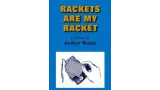 Audley V. Walsh - Rackets are my Racket