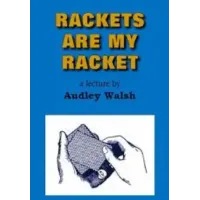 Audley V. Walsh - Rackets are my Racket