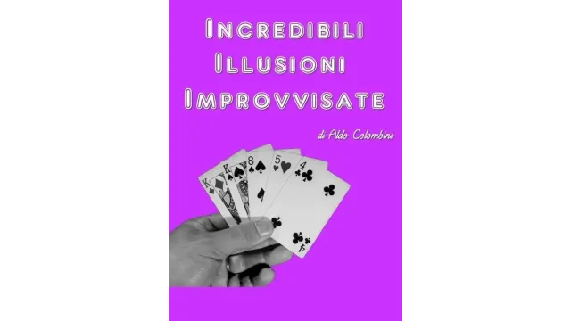 Aldo Colombini - Incredibili Illusioni Improvvisate - Magic Ebooks