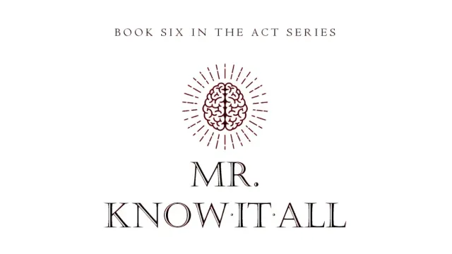Mick Ayres - Mr. Know-It-All - THE ACT SERIES (Book Six) - Magic Ebooks
