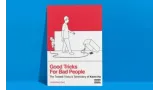 Good Tricks for Bad People by Kevin Ho and Harapan Ong