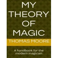 My Theory of Magic by Thomas Moore